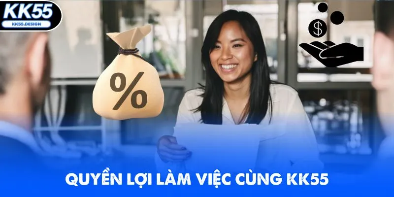 Các quyền lợi nhận được khi hợp tác làm việc tại nhà cái KK55