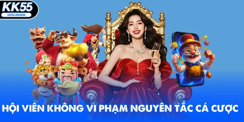 Hội viên không vi phạm nguyên tắc cá cược