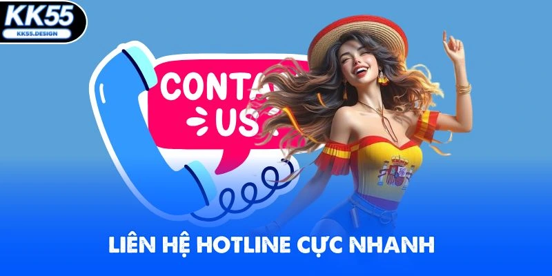 Liên hệ Hotline cực nhanh