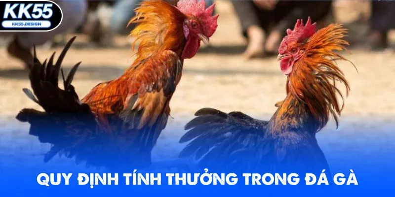Luật đá gà về quy định các kèo cược và cách tính thưởng